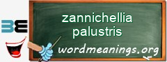 WordMeaning blackboard for zannichellia palustris